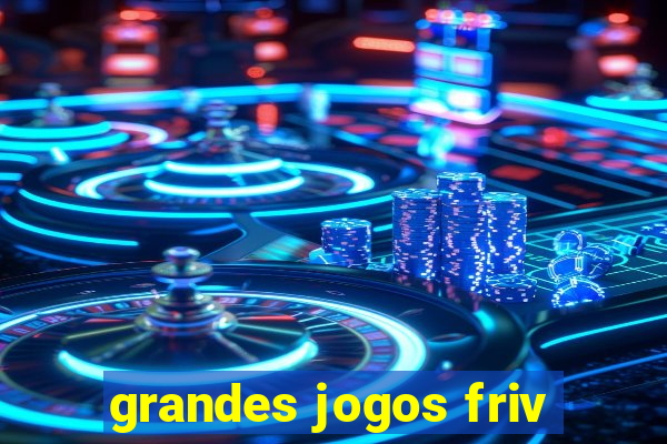 grandes jogos friv